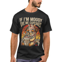 Se Estou Mal-Humorada Me Dê Cupcakes Camiseta Dive