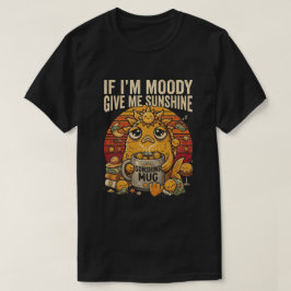 Se Estou Mal-Humorada Me Dê Sol T-shirt Engraçado