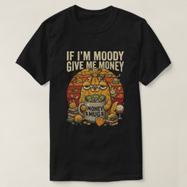 Se Estou Mal-Humorado Me Dê Dinheiro Camiseta Dive