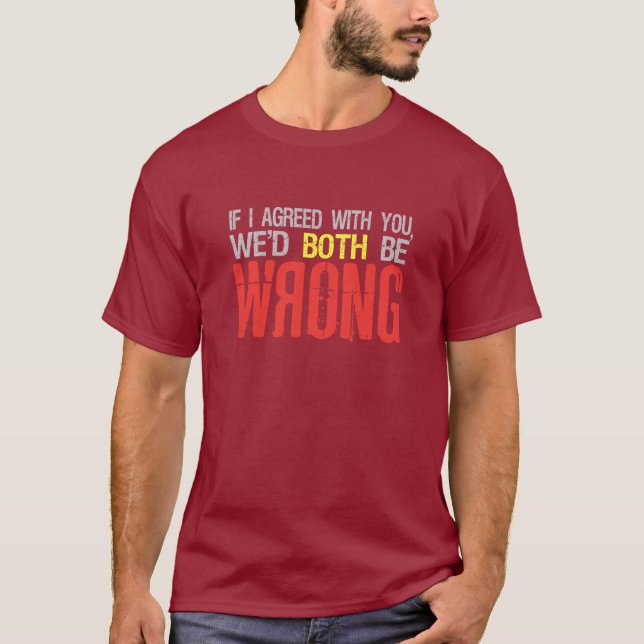 Se eu concordar ... camisa - escolha estilo e cor (Frente)