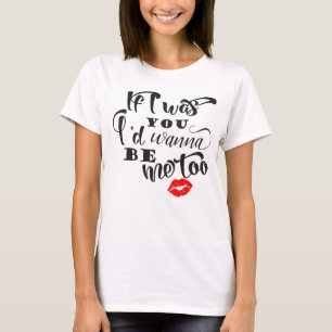 Se eu era você eu quereria ser camisa imitaçãoa