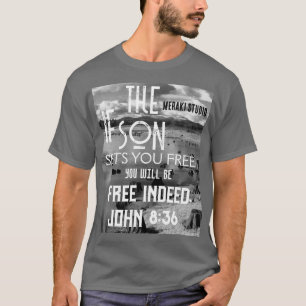 "se o filho te libertar, libertará o T-Shirt