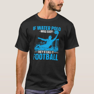 Se O Polo De Água Fácil Foi A Camisa T
