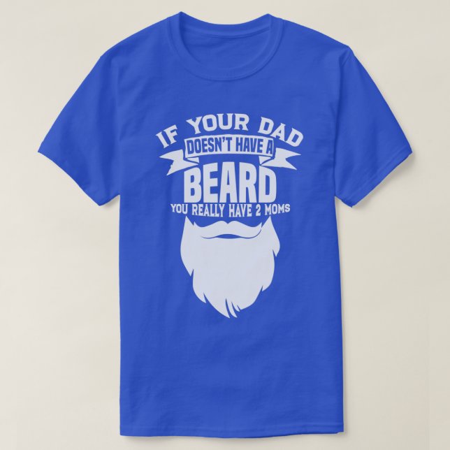 Se o seu Pai tem uma barba engraçada, camisa da mã (Frente do Design)