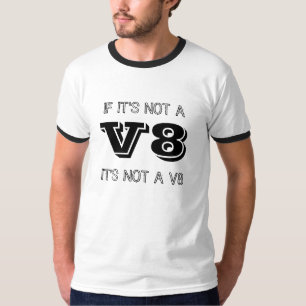 se seu não um V8 seu não uma camisa de V8 T