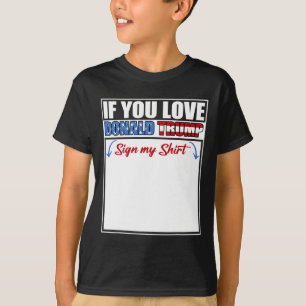 Se Você Ama Donald Trump Assinar Minha Camisa 1