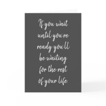 Se você esperar até estar pronto para o cartão