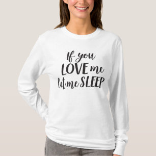 Se você me ama me deixou dormir - camisa da mamã