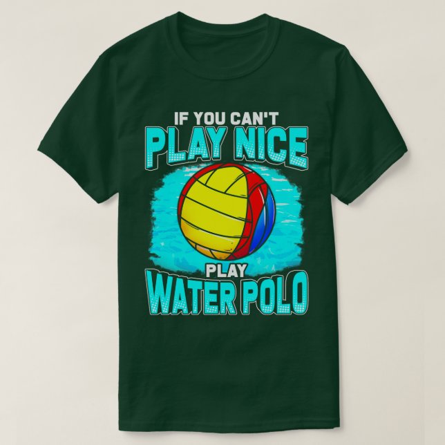 Se Você Não Consegue Jogar Bela Água Polo (Frente do Design)