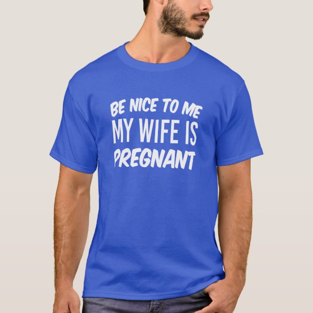Seja agradável a mim que minha esposa é camisa (Frente)