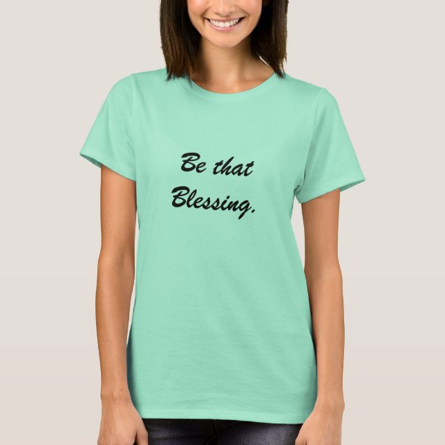 Seja essa Bênção Citação Camiseta das Mulheres (Frente)