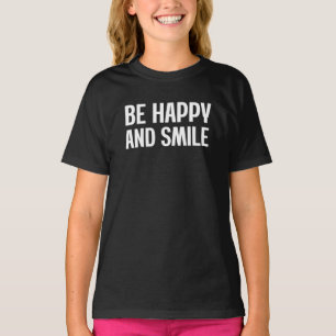 Seja Feliz E Sorria T-Shirt
