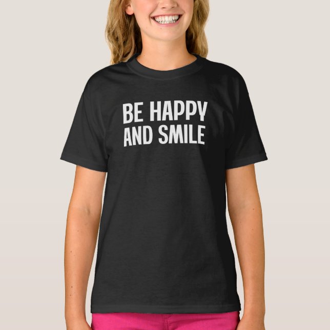 Seja Feliz E Sorria T-Shirt (Frente)