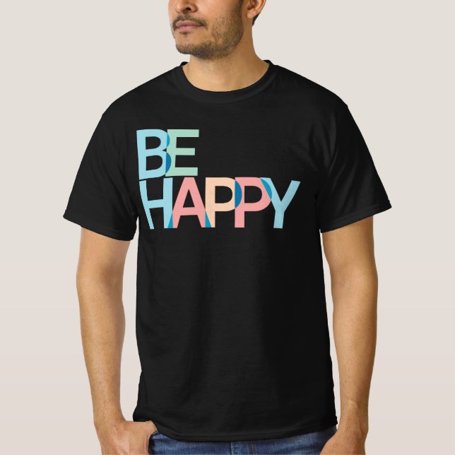 Seja feliz em T-Shirt (Frente)