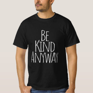 Seja gentil, Camisa T
