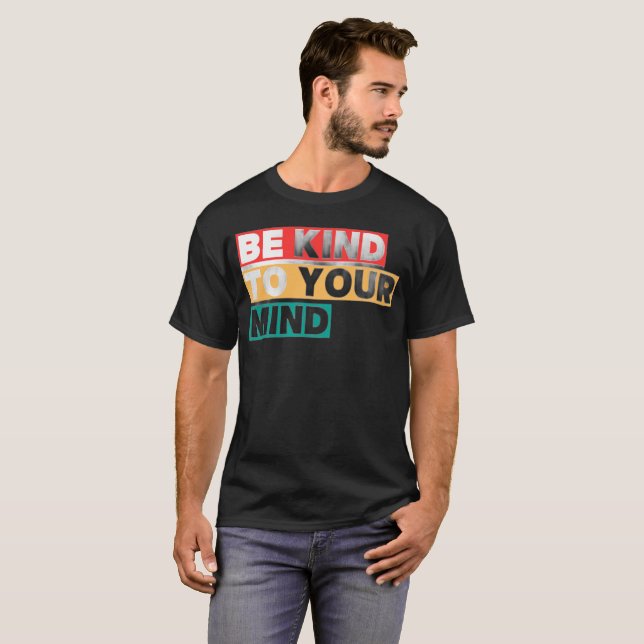 Seja Gentil com a Sua Mente Camiseta de Conscienti (Frente Completa)