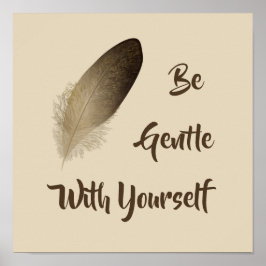 "Seja gentil consigo mesmo" Impressão de pena