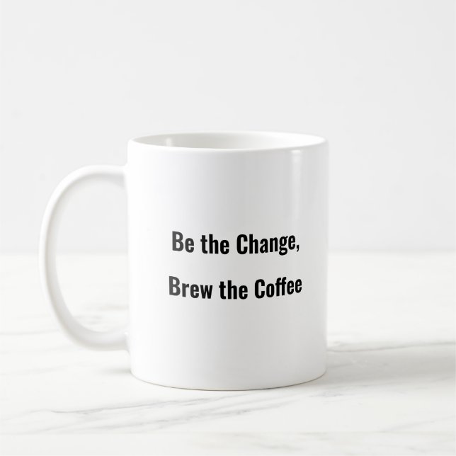 Seja o troco, faça a caneca de café engraçada do c (Esquerda)