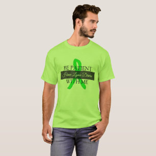 Seja Paciente Comigo, Eu Tenho Camisa de Doença de