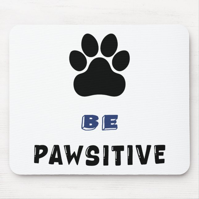 Seja Pawsitivo – Para Amantes de Cães - Mousepad F (Frente)