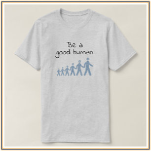 Seja Um Bom T-Shirt Humano