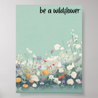Seja uma flor silvestre - Impressão de Poster