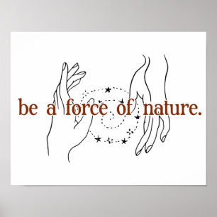 Seja uma força da natureza impressão