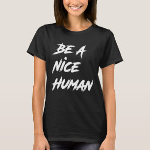 Seja Uma Linda Camisa Humana, Seja Uma Pessoa Lega