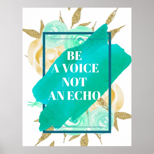 Seja Uma Voz Não Um Echo ⎢ Turquoise Floral Poster (Frente)