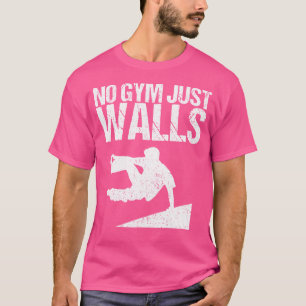 Sem Academia, Apenas Paredes Camiseta Como Um Parq