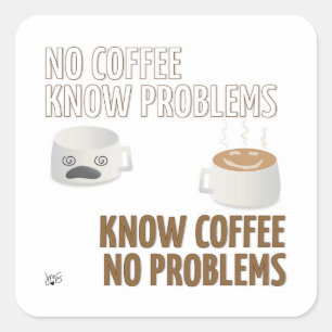 Sem Café, Sem Problemas Com O Adesivo Quadrado