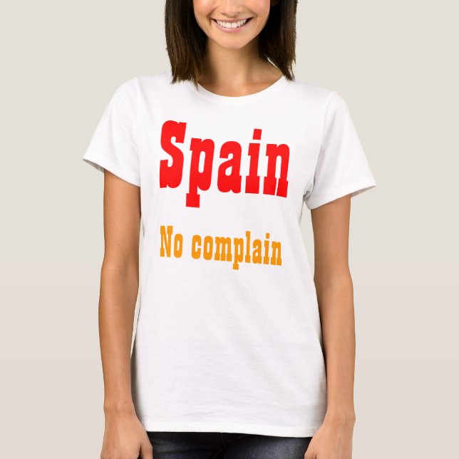 Sem camisetas de espanha de reclamações (Frente)