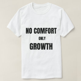 Sem Conforto Somente Crescimento | Camiseta