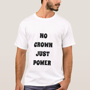 SEM CROWN, APENAS O T-Shirt Real