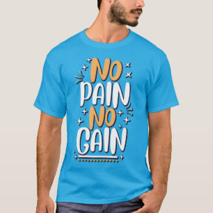 Sem Dor Sem Ganhar T-Shirt