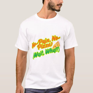 Sem Dor, Sem Pizza Engraçada Na Camiseta