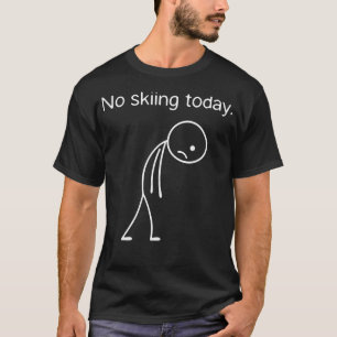 Sem Esqui Hoje Camiseta Divertida para Amantes de