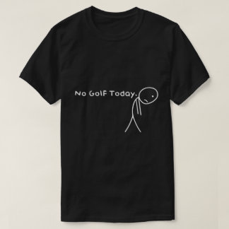 Sem Golfe Hoje Engraçado Camisa De Golfe Triste