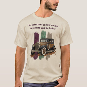 "Sem Limite de Velocidade nos Seus Sonhos" Camisa