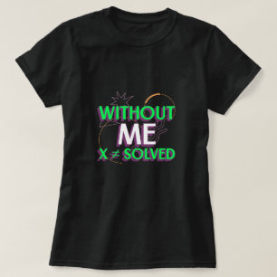 Sem Me X ≠ T-shirt do professor de álgebra matemát