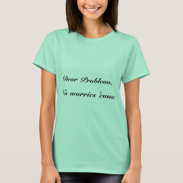 Sem preocupações Citar camiseta feminina (Frente)