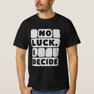 Sem Sorte. Eu Decido - Camisa de Cota Motivacional