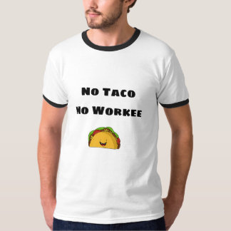 Sem Taco Sem Camiseta de Trabalho