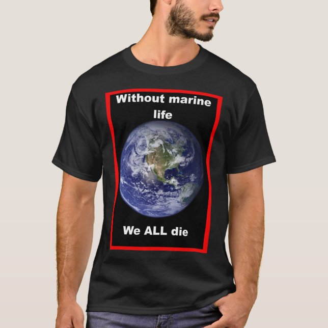 Sem vida marinha todos nós morremos! Camiseta (Frente)