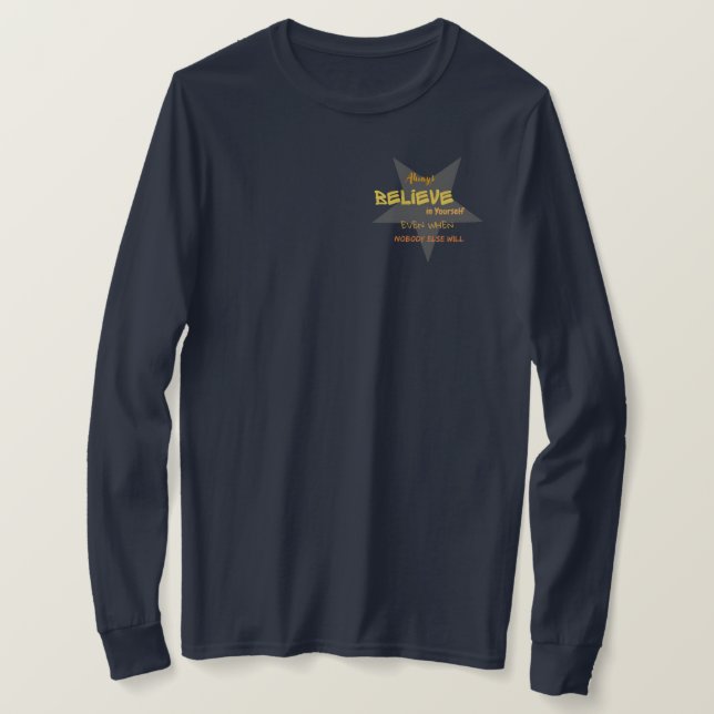 Sempre acredite em si mesmo | Camisa Inspiradora (Frente do Design)