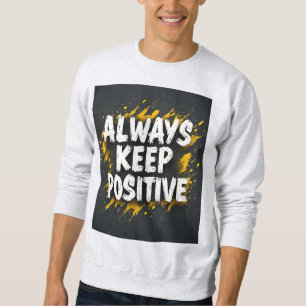 Sempre Mantenha Camiseta de Motivação Positiva