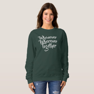 Sempre que, em qualquer lugar, Juntos, T-Shirt