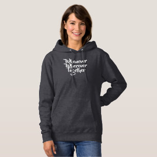 Sempre que, em qualquer lugar, Juntos, T-Shirt