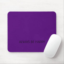 Sempre Seja Feliz Mousepad - Use seu sorriso