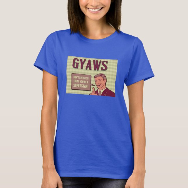 Senhoras de GYAWS 2014 "você é t-shirt de uma (Frente)